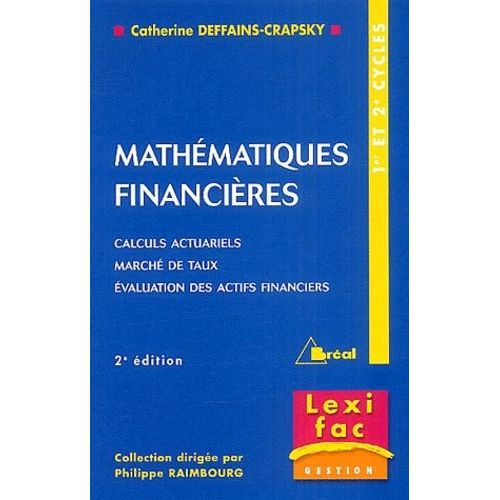 Mathématiques Financières - Calculs Actuariels, Marchés De Taux, Évaluation Des Actifs Financiers