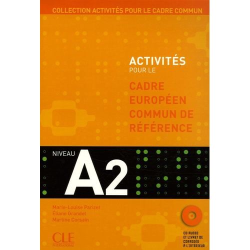 Activités Pour Le Cadre Européen Commun De Référence A2 - Accompagné Du Livret De Corrigés (1 Cd Audio)