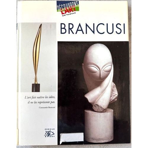 Brancusi 1876/1957 - ‎1995. Relié Avec Jaquette. Editions Cercle D'Art.‎