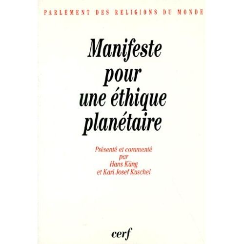 Manifeste Pour Une Ethique Planetaire - La Declaration Du Parlement Des Religions Du Monde