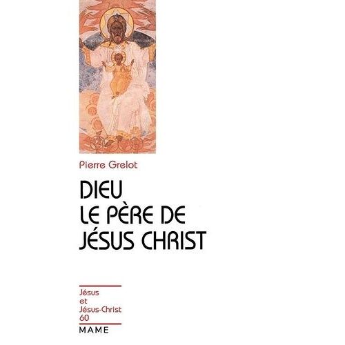Dieu, Le Père De Jésus-Christ