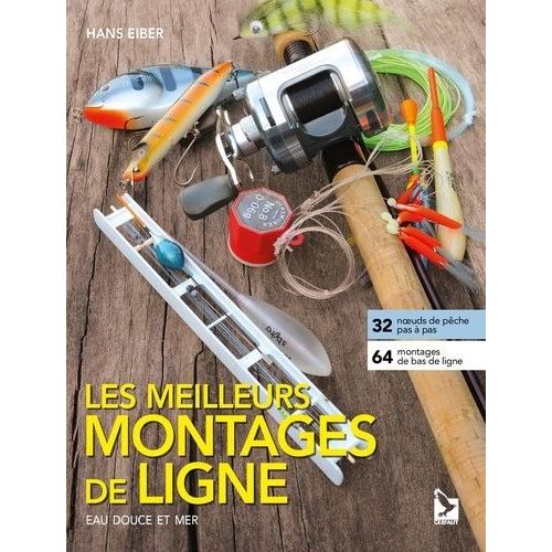 Les Meilleurs Montages De Lignes - Eau Douces Et Mer