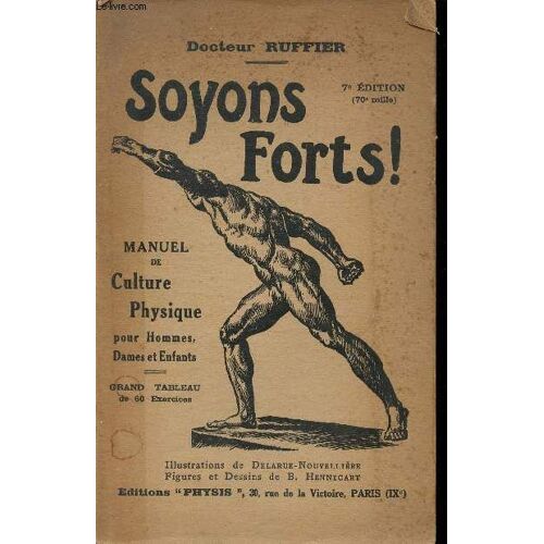 Soyons Forts ! Manuel De Culture Physique Pour Hommes, Dames Et Enfants - Grand Tableau De 60 Exercices - 7e Édition.