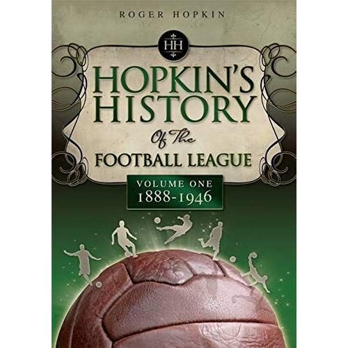 Hopkin's History Of The Football League: 1888-1946 V. 1