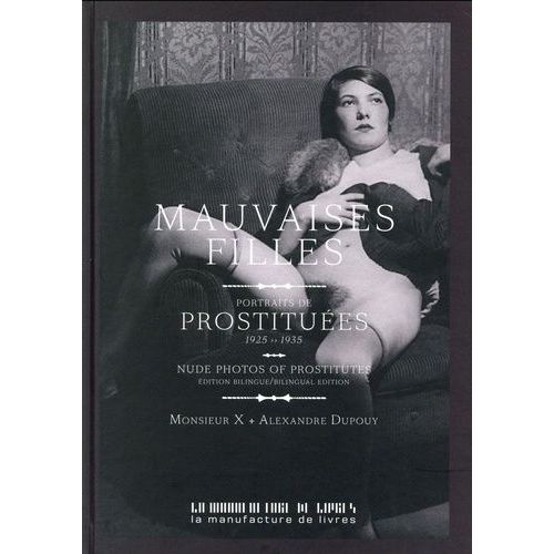Mauvaises Filles - Portraits De Prostituées 1925-1935