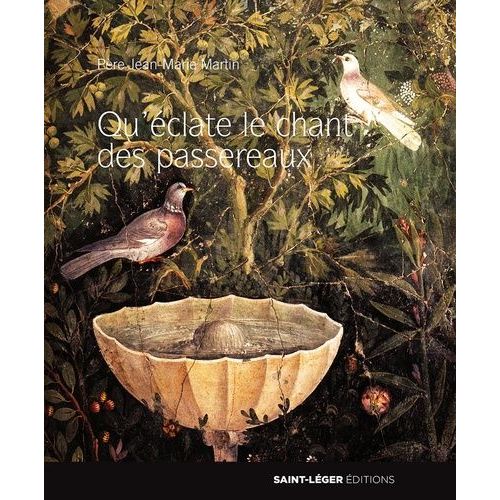 Qu'éclate Le Chant Des Passereaux