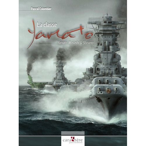 La Classe Yamato - Yamato, Musashi Et Shinano
