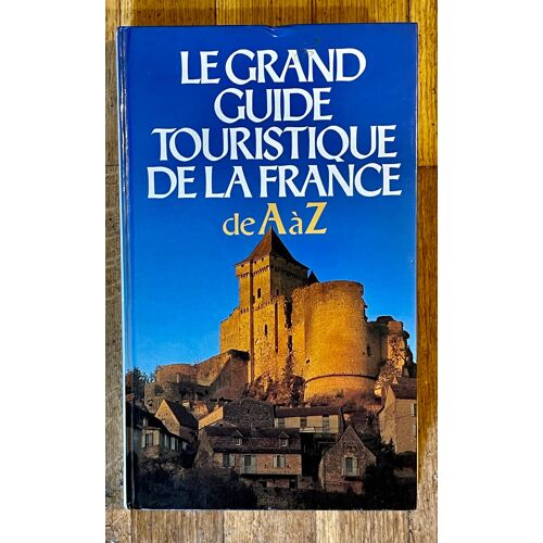 -Guide Touristique De La Fance- -Le Grand Guide Touristique De La France De A À Z - Relié – 1 Janvier 198-