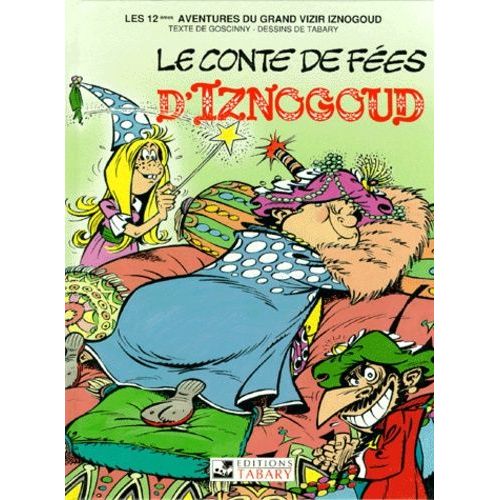 Iznogoud - Tome 12 - Le Conte De Fées D'iznogoud