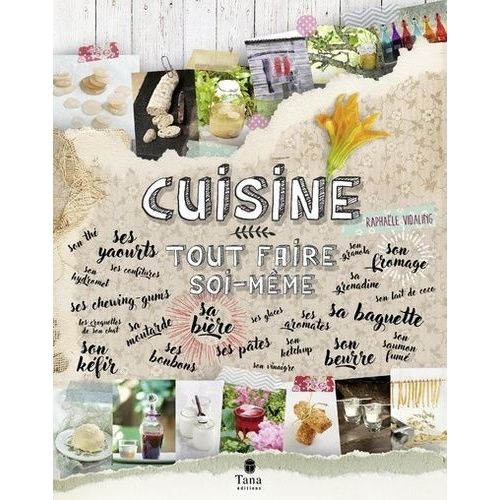 Cuisine - Tout Faire Soi-Même
