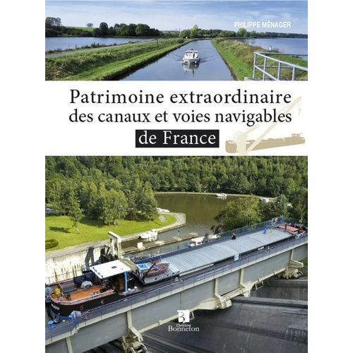 Patrimoine Extraordinaire Des Canaux Et Voies Navigables De France