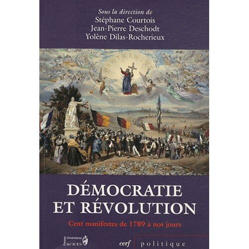 Démocratie Et Révolution De 1789 À Nos Jours - Cent Manifestes