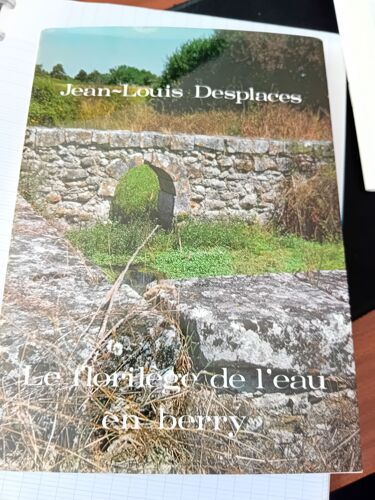 Le Florilège De L'eau En Berry Volume 3 Jean-Louis Desplaces