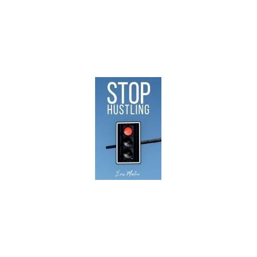 Stop Hustling