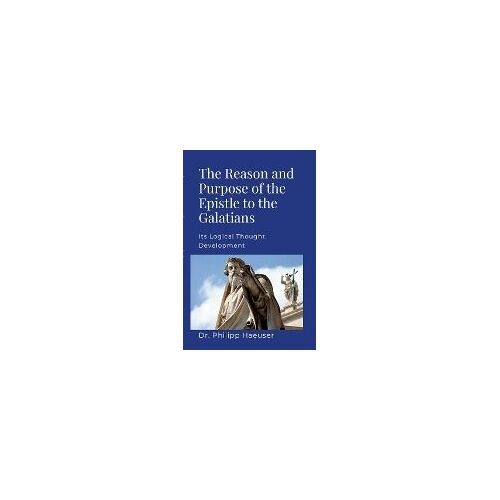 The Reason And Purpose Of The Epistle To The Galatians