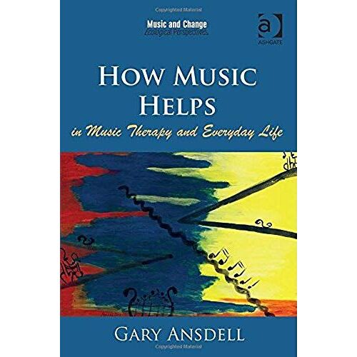 How Music Helps In Music Therapy And Everyday Life