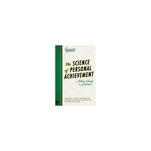 The Science Of Personal Achievement Action Guide
