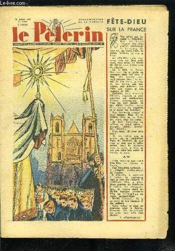 Le Pèlerin N° 3373 - Fête Dieu Sur La France, Les Maladies De Sensibilisation Par Dr Cattier, Moteur De Tracteurs Modernes, Coutumes De Jadis, Mon Vivant Domaine, Le Jeune Papa, Vers Le Thibet(...)