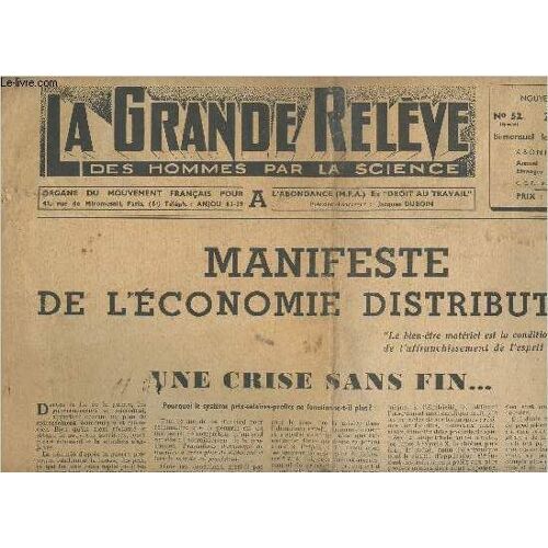 La Grande Relève Des Hommes Par La Science, Nouvelle Série N°52 20 Juil. 49 - Manifeste De L Économie Distributive - Une Crise Sans Fin...- Ce Qu On Entend Par Économie Distributive...
