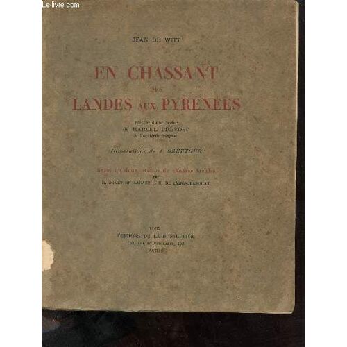 En Chassant Des Landes Aux Pyrénées - Suivi De Deux Études De Chasses Locales Par H.Botet De Lacaze Et H.De Saint-Blanquat.