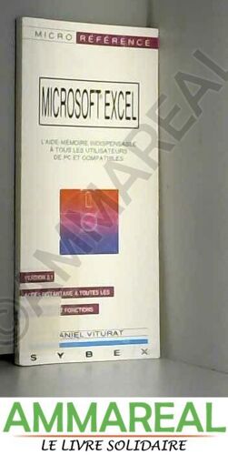 Microsoft Excel : Version 2.1, Accès Instantané À Toutes Les Commandes Et Fonctions (Micro Référence)