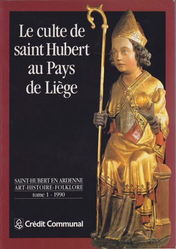 Le Culte De Saint Hubert Au Pays De Liège