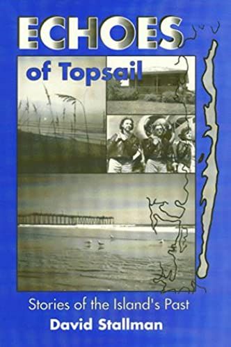 Echoes Of Topsail: Stories Of The Island's Past