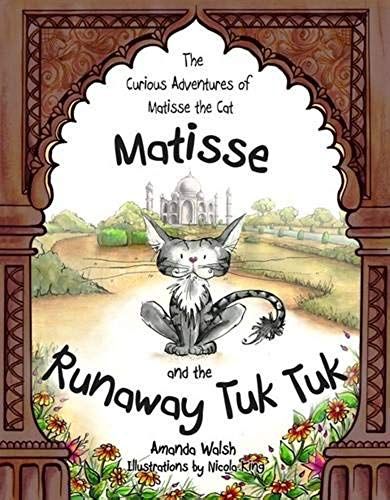 Matisse And The Runaway Tuk Tuk (The Curious Adventures Of Matisse The Cat)