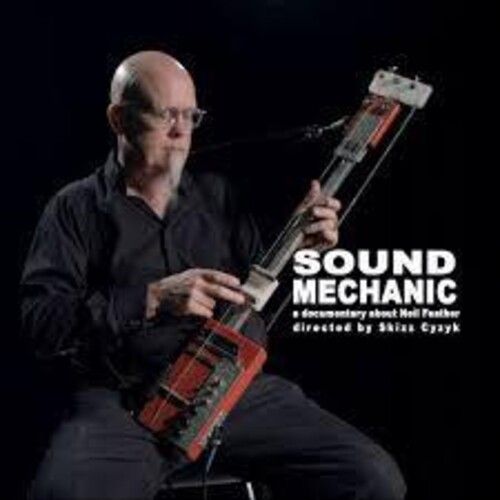 Neil Feather - Sound Mechanic: Music From A Documentary Film About Neil Feather [Vinyl Lp]