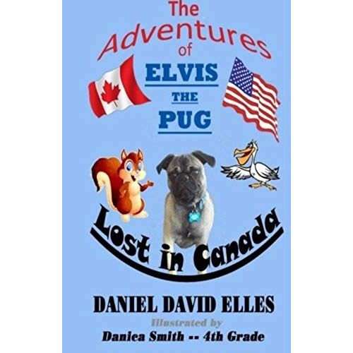 The Adventures Of Elvis The Pug: Lost In Canada