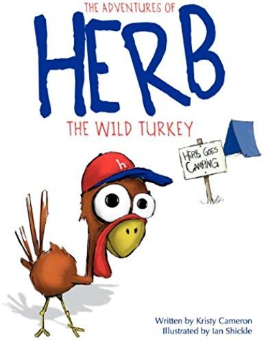 The Adventures Of Herb The Wild Turkey - Herb Goes Camping