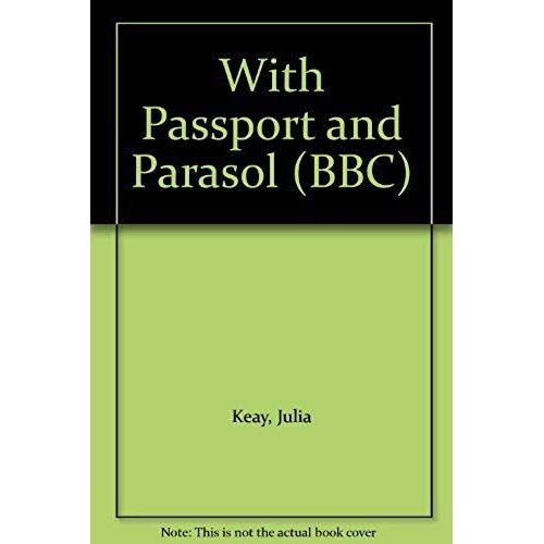 With Passport And Parasol: The Adventures Of Seven Victorian Ladies (Bbc)
