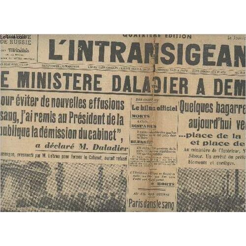 L Intransigeant, Le Journal De Paris 4e Édition 55e Année Jeudi 8 Fév. 34 - Le Ministre Daladier A Demissionné Pour Éviter De Nouvelles Effusions De Sang.. - Quelques Bagarres Se Sont Produites(...)