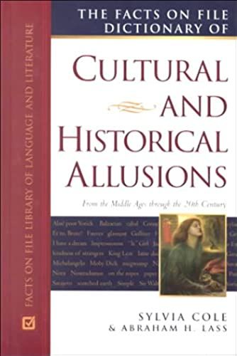 Facts On File Dictionary Of Cultural And Historical Allusions: From The Middle Ages Through The 20th Century (Facts On File Library Of Language And Literature)