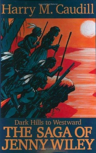 Dark Hills To Westward: The Saga Of Jenny Wiley