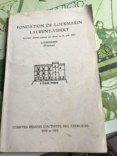 Fondation De Lourmarin Laurent Vibert Comptes Rendus D'activité 1972 Et 1973
