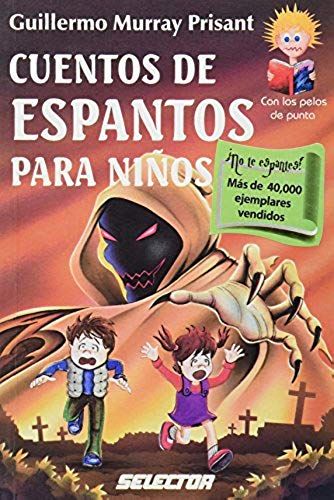 Cuentos De Espantos Para Ninos / Children's Stories Of Ghosts (Con Los Pelos De Punta)