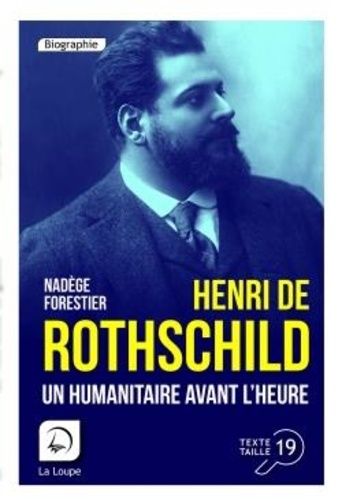Henri De Rothschild - Un Humanitaire Avant L'heure