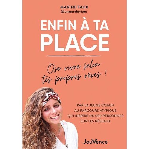 Enfin À Ta Place - Ose Vivre Selon Tes Propres Rêves !