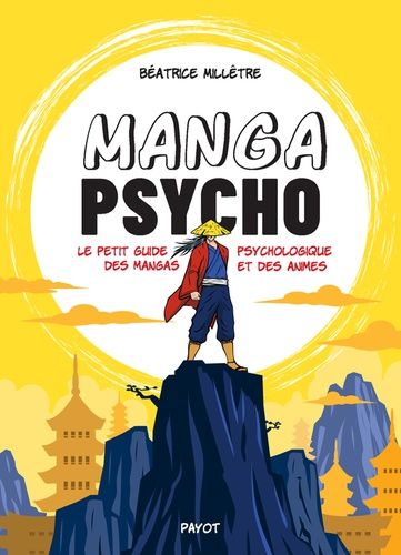 Manga Psycho - Le Petit Guide Psychologique Des Mangas Et Des Animés