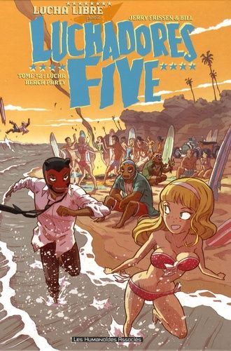Luchadores Five - Tome 2 - Lucha Beach Party