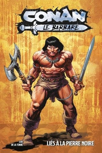 Conan Le Barbare - Tome 1 - Liés À La Pierre Noire