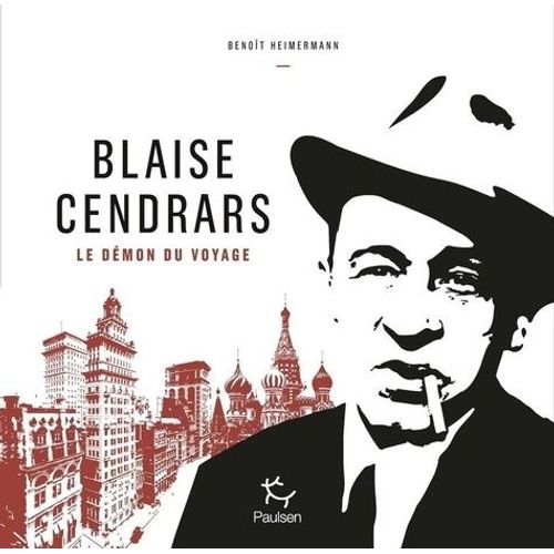 Blaise Cendrars - Le Démon Du Voyage
