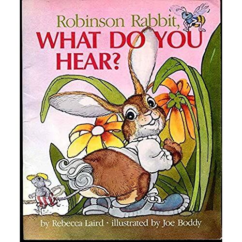 Robinson Rabbit, What Do You Hear?