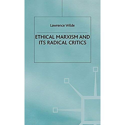 Ethical Marxism And Its Radical Critics