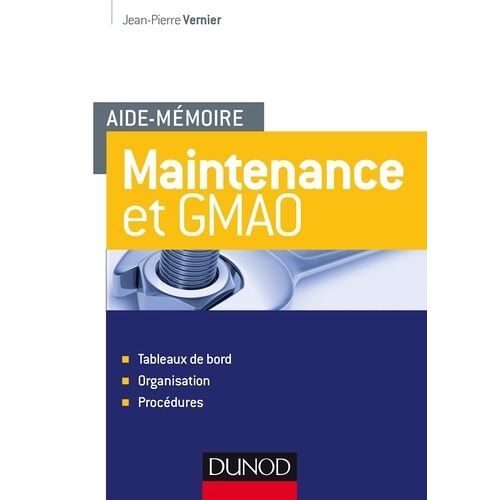 Maintenance Et Gmao - Tableaux De Bord, Organisation, Procédures