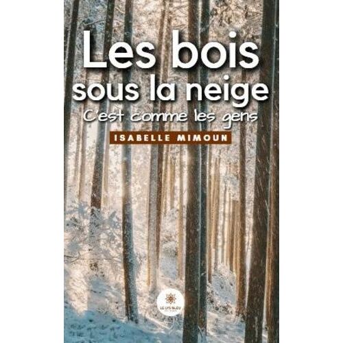 Les Bois Sous La Neige - C'est Comme Les Gens