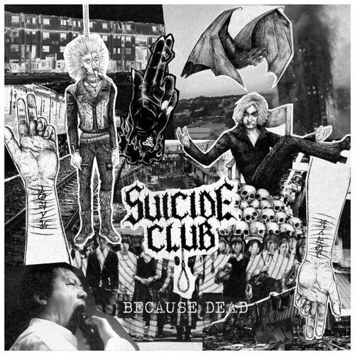 Suicide Club Because Dead