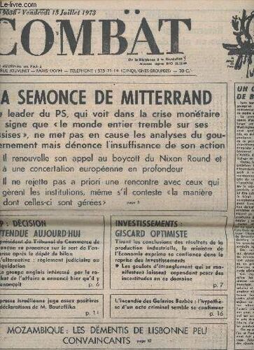 Combat, De La Résistance À La Révolution N°9038 Vend. 13 Juil. 73 - La Semonce De Mitterrand - Un Champ De Bataille - Lip: Décision Attendue Aujourd Hui - Investissements : Giscard Optimiste -(...)