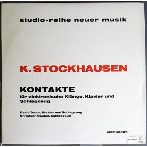 K. Stockhausen : Kontakte Fur Elektronische Klange Klavier Und Schlagzeug - David Tudor - Christoph Caskel / Stéréo